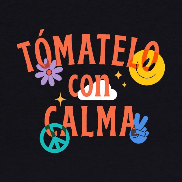 Tómatelo con Calma by Aguvagu